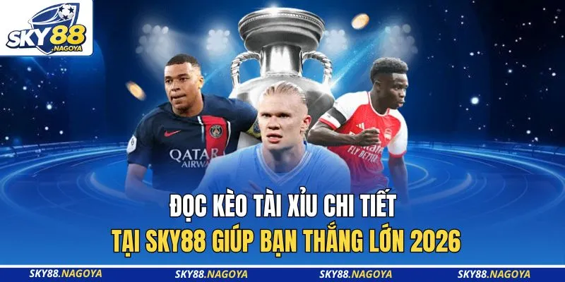 Đọc Kèo Tài Xỉu Chi Tiết Tại Sky88 Giúp Bạn Thắng Lớn 2026 5 Đọc Kèo Tài Xỉu Chi Tiết Tại Sky88 Giúp Bạn Thắng Lớn 2026