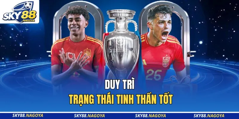 Duy trì trạng thái tinh thần tốt