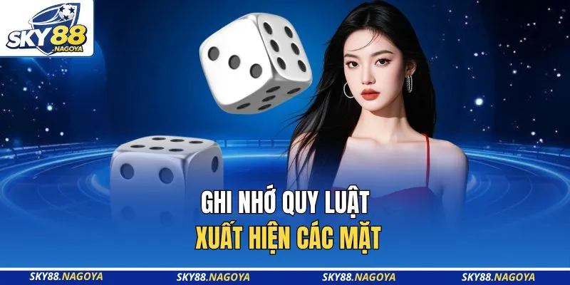 Ghi nhớ quy luật xuất hiện các mặt