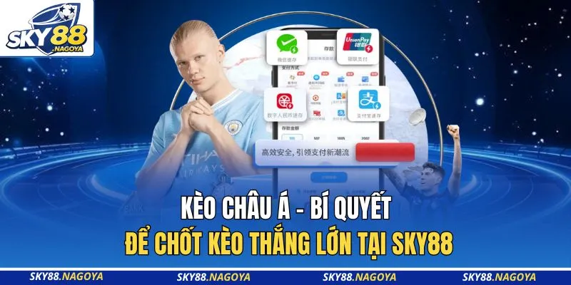 Kèo Châu Á - Bí Quyết Để Chốt Kèo Thắng Lớn Tại Sky88 8 Kèo Châu Á - Bí Quyết Để Chốt Kèo Thắng Lớn Tại Sky88