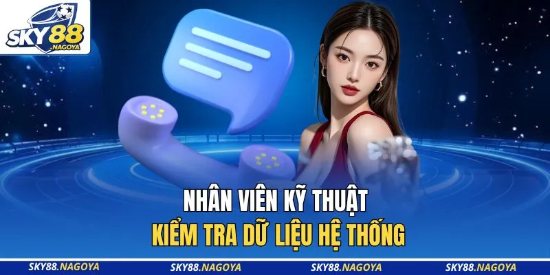 Liên Hệ Sky88 3 Nhân viên kỹ thuật kiểm tra dữ liệu hệ thống