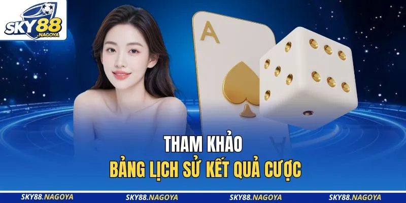 Cách Tính Điểm Tài Xỉu - 4 Quy Luật Tại Sky88 Cho Người Mới 4 Tham khảo bảng lịch sử kết quả cược